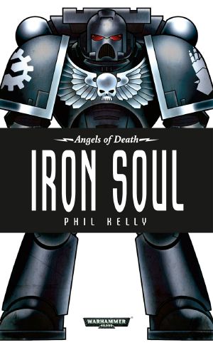 [Warhammer 40,000 01] • [Angels of Death 08] • Iron Soul